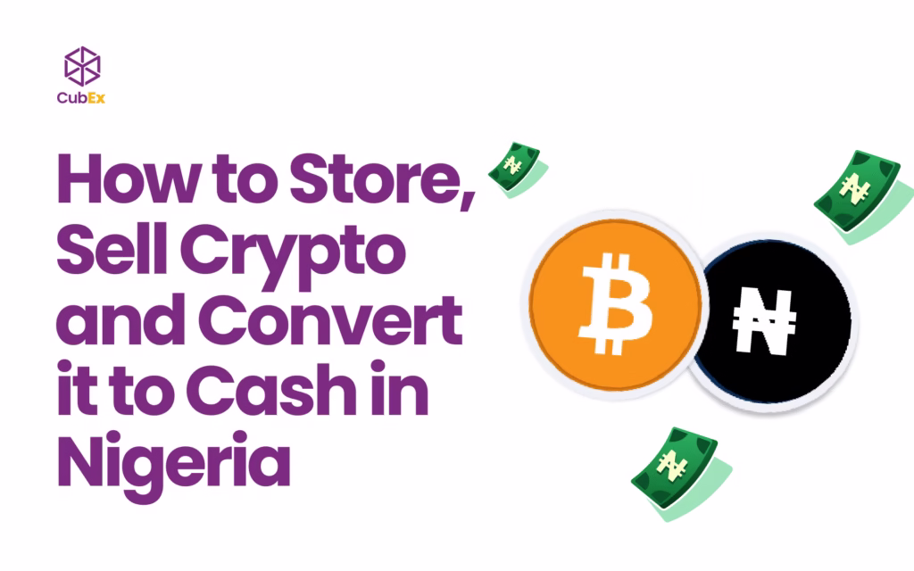 How to Store Sell Crypto and Convert It to Cash in Nigeria