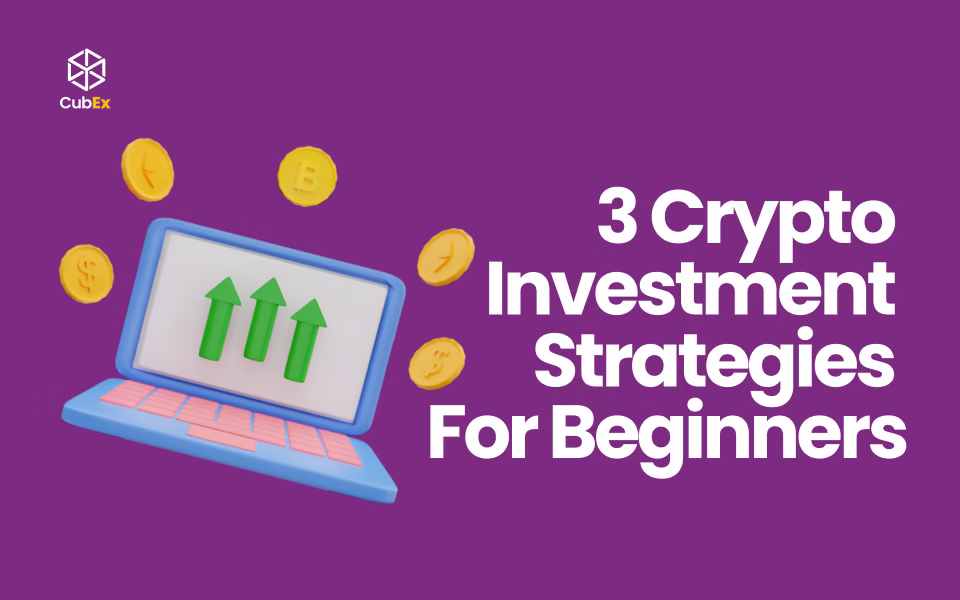 Top 3 Crypto Investment Strategies for Beginners