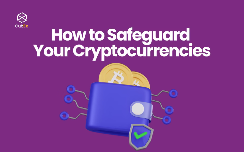 How to Safeguard Your Cryptocurrencies