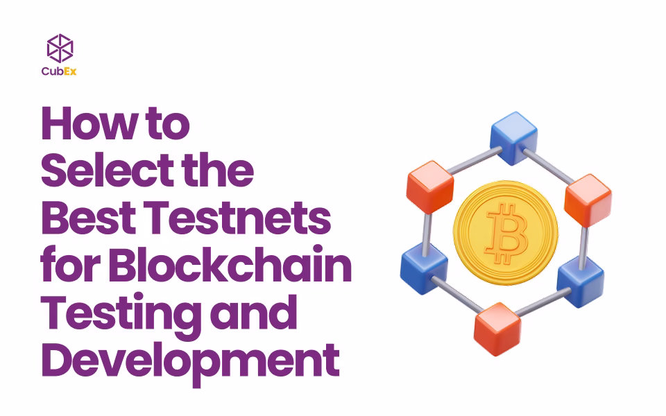 How to Choose the Best Blockchain Testnets for Development