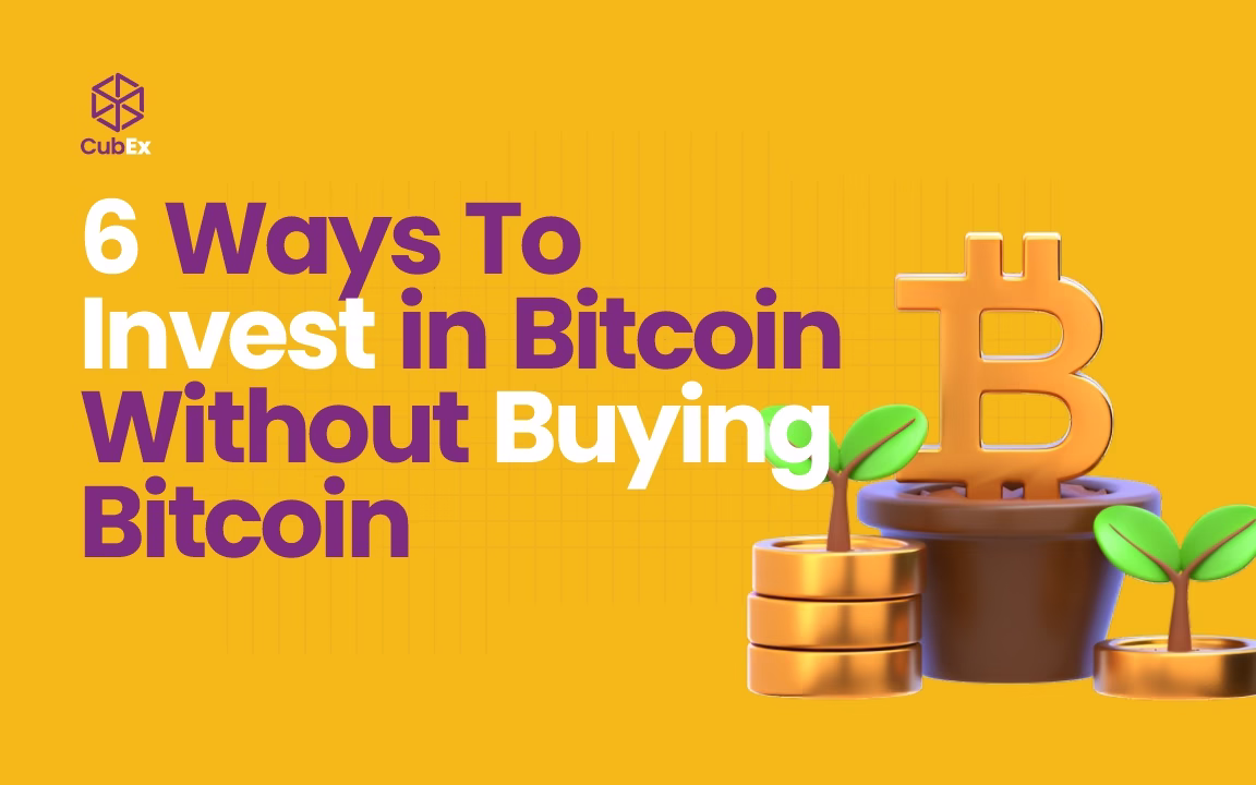 6 Smart Ways to Invest in Bitcoin Without Buying It