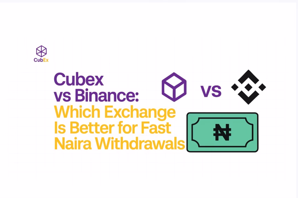Cubex vs Binance Which Exchange Is Better for Fast Naira Withdrawals